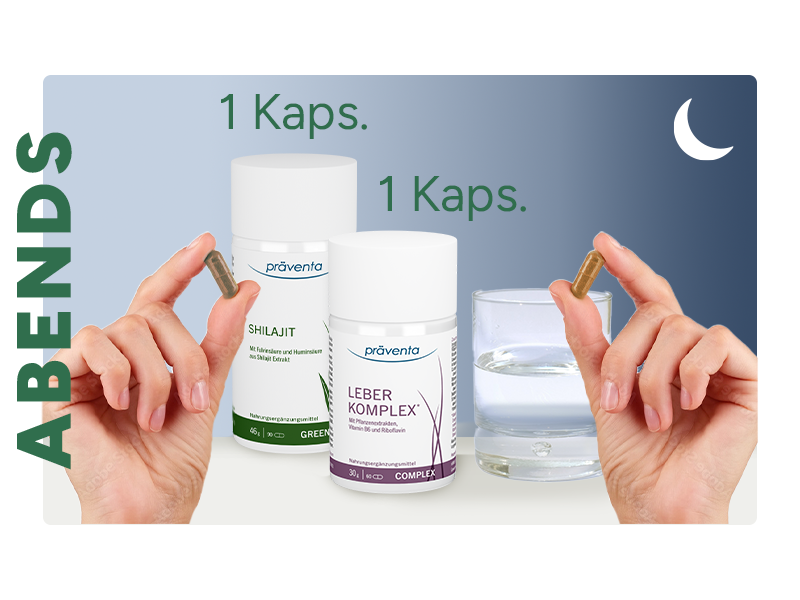 Verzehrempfehlung Abends je 1 Kapsel Shilajit und Leber Kompled